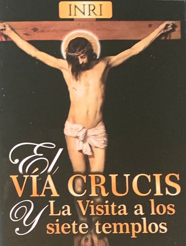 El Via Crucis y La Visita a los Siete Templos